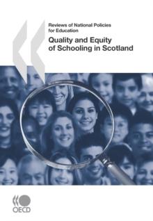 Reviews of National Policies for Education: Scotland 2007 Quality and Equity of Schooling in Scotland