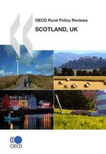 OECD Rural Policy Reviews: Scotland, UK 2008