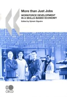 Local Economic and Employment Development (LEED) More Than Just Jobs Workforce Development in a Skills-Based Economy