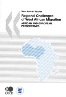 West African Studies Regional Challenges of West African Migration African and European Perspectives