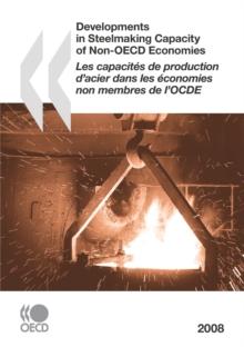 Developments in Steelmaking Capacity of Non-OECD Economies 2008