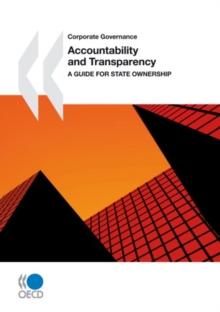 Corporate Governance Accountability and Transparency: A Guide for State Ownership