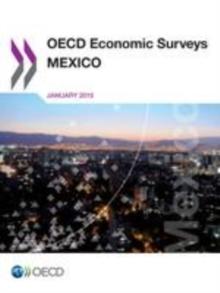 OECD Economic Surveys: Mexico 2015