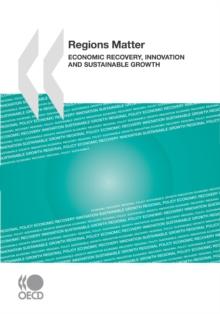 OECD Regional Development Studies Regions Matter Economic Recovery, Innovation and Sustainable Growth