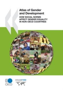 Atlas of Gender and Development How Social Norms Affect Gender Equality in non-OECD Countries