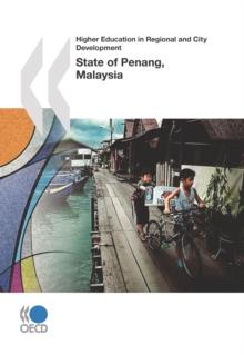 Higher Education in Regional and City Development: State of Penang, Malaysia 2011