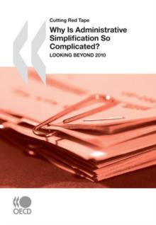 Cutting Red Tape Why Is Administrative Simplification So Complicated? Looking beyond 2010