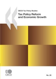 OECD Tax Policy Studies Tax Policy Reform and Economic Growth