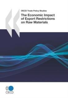 OECD Trade Policy Studies The Economic Impact of Export Restrictions on Raw Materials