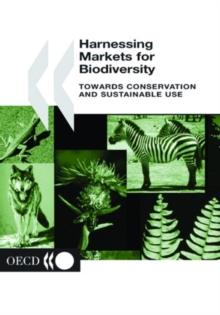 Harnessing Markets for Biodiversity Towards Conservation and Sustainable Use