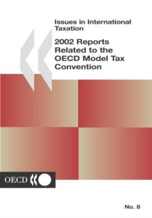 Issues in International Taxation 2002 Reports Related to the OECD Model Tax Convention