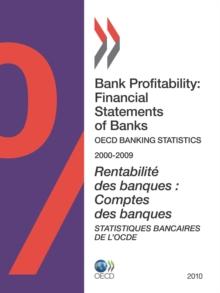 Bank Profitability: Financial Statements of Banks 2010 OECD Banking Statistics