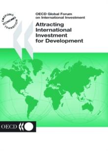 OECD Global Forum on International Investment Attracting International Investment for Development