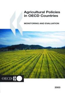 Agricultural Policies in OECD Countries 2003 Monitoring and Evaluation