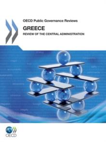 OECD Public Governance Reviews Greece: Review of the Central Administration