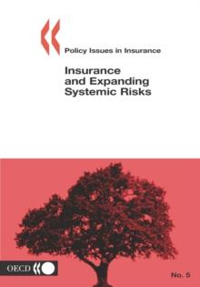 Policy Issues in Insurance Insurance and Expanding Systemic Risks