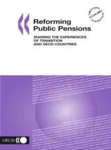 Reforming Public Pensions Sharing the Experiences of Transition and OECD Countries