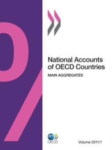 National Accounts of OECD Countries, Volume 2011 Issue 1 Main Aggregates