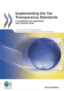 Implementing the Tax Transparency Standards A Handbook for Assessors and Jurisdictions, Second Edition