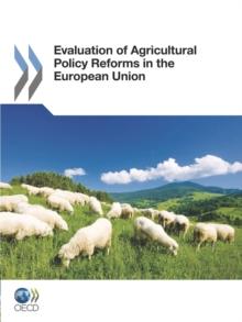 Evaluation of Agricultural Policy Reforms in the European Union