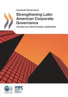 Corporate Governance Strengthening Latin American Corporate Governance The Role of Institutional Investors