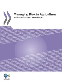 Managing Risk in Agriculture Policy Assessment and Design