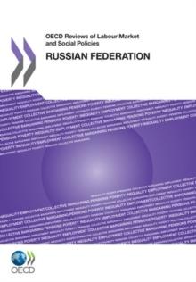 OECD Reviews of Labour Market and Social Policies: Russian Federation 2011