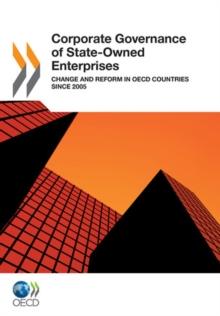 Corporate Governance of State-Owned Enterprises Change and Reform in OECD Countries since 2005