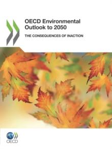 OECD Environmental Outlook to 2050 The Consequences of Inaction