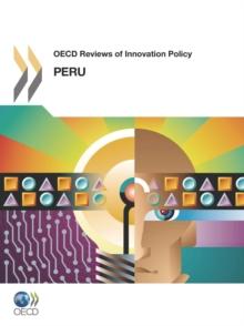 OECD Reviews of Innovation Policy: Peru 2011