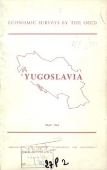 OECD Economic Surveys: Yugoslavia 1962