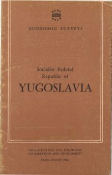 OECD Economic Surveys: Socialist Federal Republic of Yugoslavia 1966