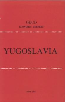 OECD Economic Surveys: Yugoslavia 1973