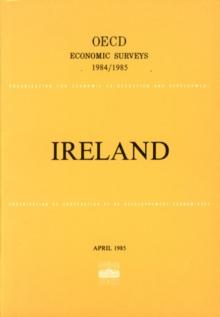 OECD Economic Surveys: Ireland 1985