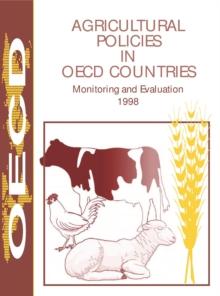 Agricultural Policies in OECD Countries 1998 Volume I - Monitoring and Evaluation; Volume II - Measurement of Support and Background Information