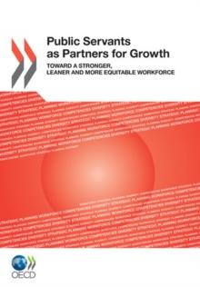 Public Servants as Partners for Growth Toward a Stronger, Leaner and More Equitable Workforce