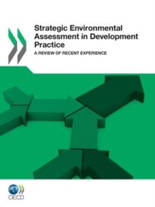 Strategic Environmental Assessment in Development Practice A Review of Recent Experience