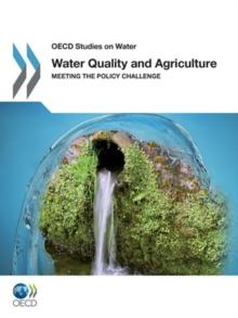 OECD Studies on Water Water Quality and Agriculture Meeting the Policy Challenge