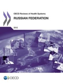 OECD Reviews of Health Systems: Russian Federation 2012