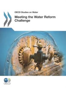 OECD Studies on Water Meeting the Water Reform Challenge