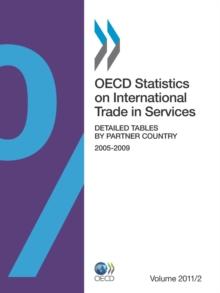 OECD Statistics on International Trade in Services, Volume 2011 Issue 2 Detailed Tables by Partner Country