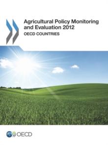 Agricultural Policy Monitoring and Evaluation 2012 OECD Countries