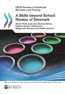 OECD Reviews of Vocational Education and Training A Skills beyond School Review of Denmark