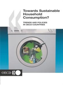 Towards Sustainable Household Consumption? Trends and Policies in OECD Countries