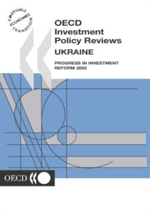 OECD Investment Policy Reviews: Ukraine 2002 Progress in Investment Reform