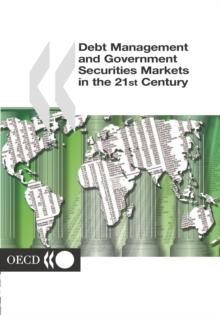 Debt Management and Government Securities Markets in the 21st Century