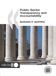 Public Sector Transparency and Accountability Making it Happen