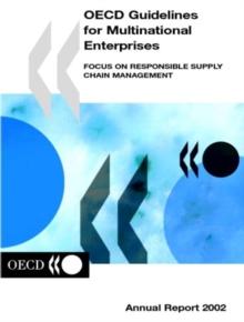 OECD Guidelines for Multinational Enterprises 2002 Focus on Responsible Supply Chain Management