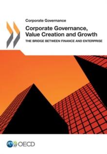 Corporate Governance, Value Creation and Growth The Bridge between Finance and Enterprise