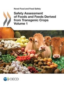 Novel Food and Feed Safety Safety Assessment of Foods and Feeds Derived from Transgenic Crops, Volume 1